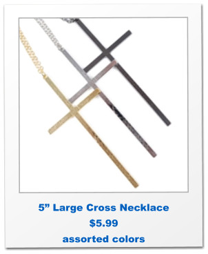 5” Large Cross Necklace $5.99 assorted colors