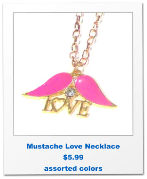Mustache Love Necklace $5.99 assorted colors