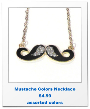 Mustache Colors Necklace $4.99 assorted colors