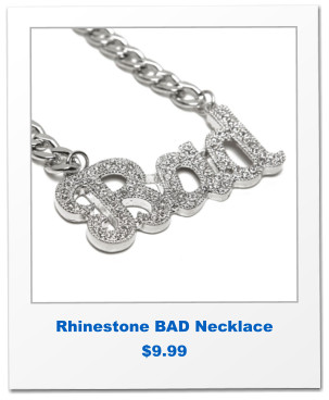 Rhinestone BAD Necklace $9.99