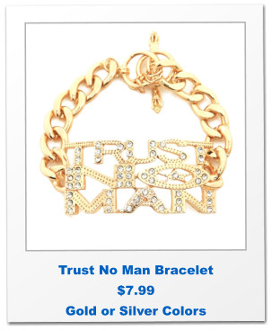 Trust No Man Bracelet $7.99 Gold or Silver Colors