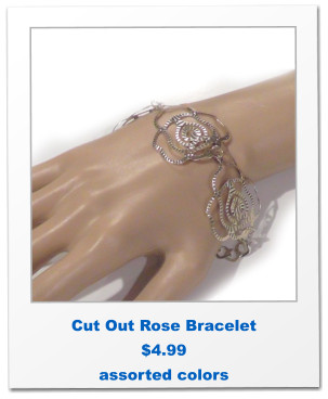 Cut Out Rose Bracelet $4.99 assorted colors