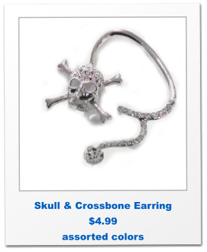 Skull & Crossbone Earring  $4.99 assorted colors