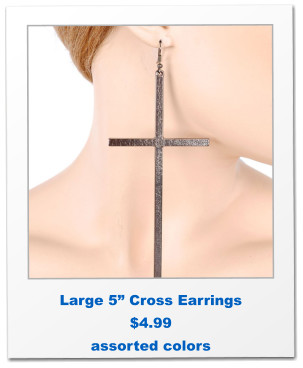 Large 5” Cross Earrings $4.99 assorted colors