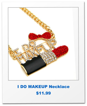 I DO MAKEUP Necklace $11.99