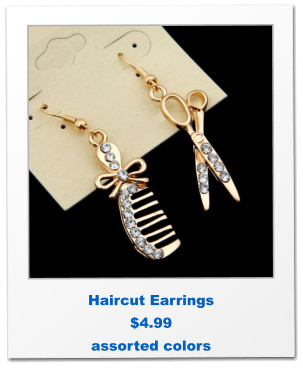 Haircut Earrings $4.99 assorted colors